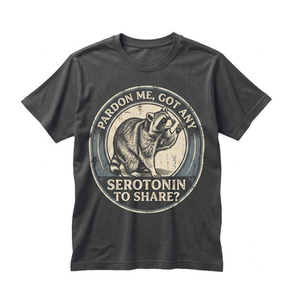 Funny Raccoon Meme Serotonin Mental Health Apparel Graphic Animal Lover Present Unisex TShirt
