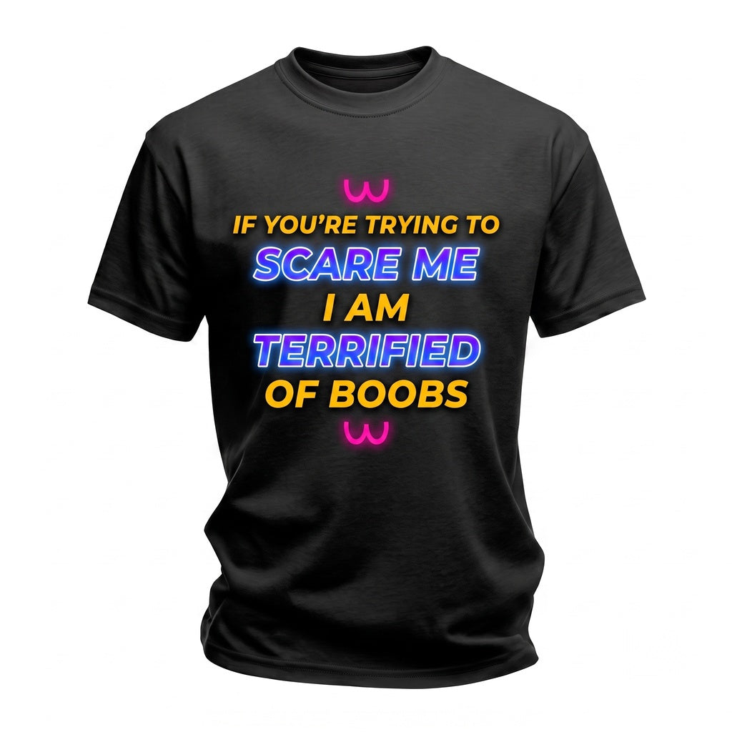 If You Try To Scare Me Im Already Terrified Funny Viral Meme Savage Graphic Humor Unisex TShirt