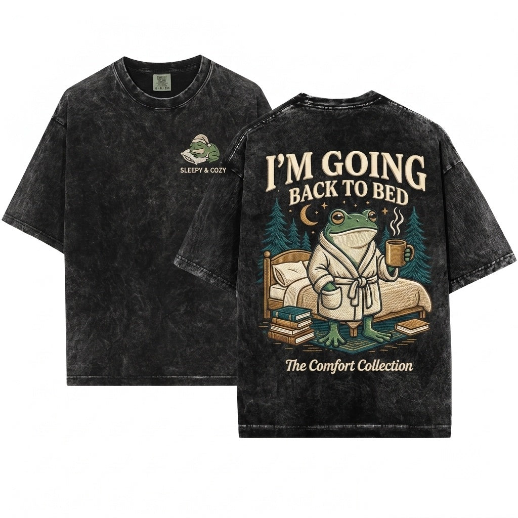 Im Going Back To Bed Funny Relatable Meme Frog Robe Coffee Unisex Wash T-Shirt