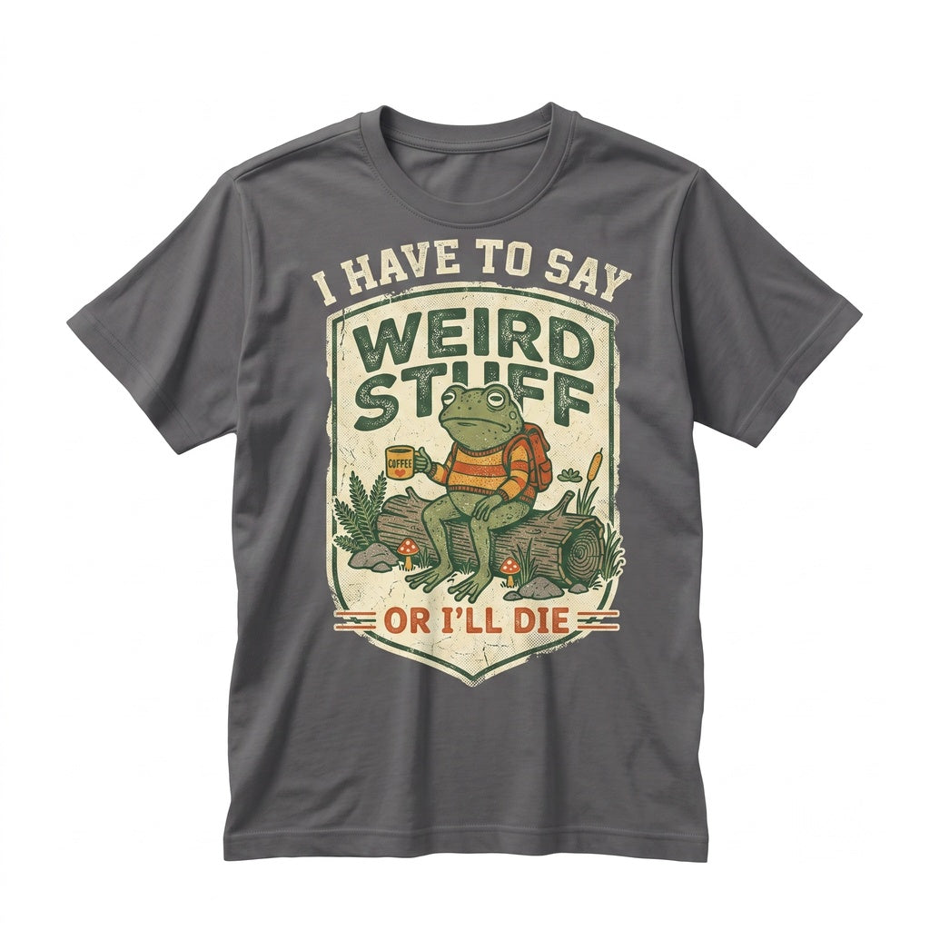 I Have To Say Weird Stuff Funny Frog Drinking Coffee Retro Dark Humor Novelty Graphic Gift For Quirky Friends Unisex TShirt