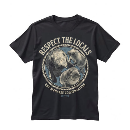 Respect Locals Manatee Ocean Wildlife Nature Lover Unisex TShirt