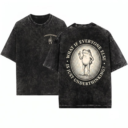 Funny Frog What If Everyone Else Is Just Underthinking Unisex Wash T-Shirt