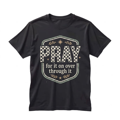 Pray For It On Over Through Checkered Christian Church Religious Apparel Unisex TShirt