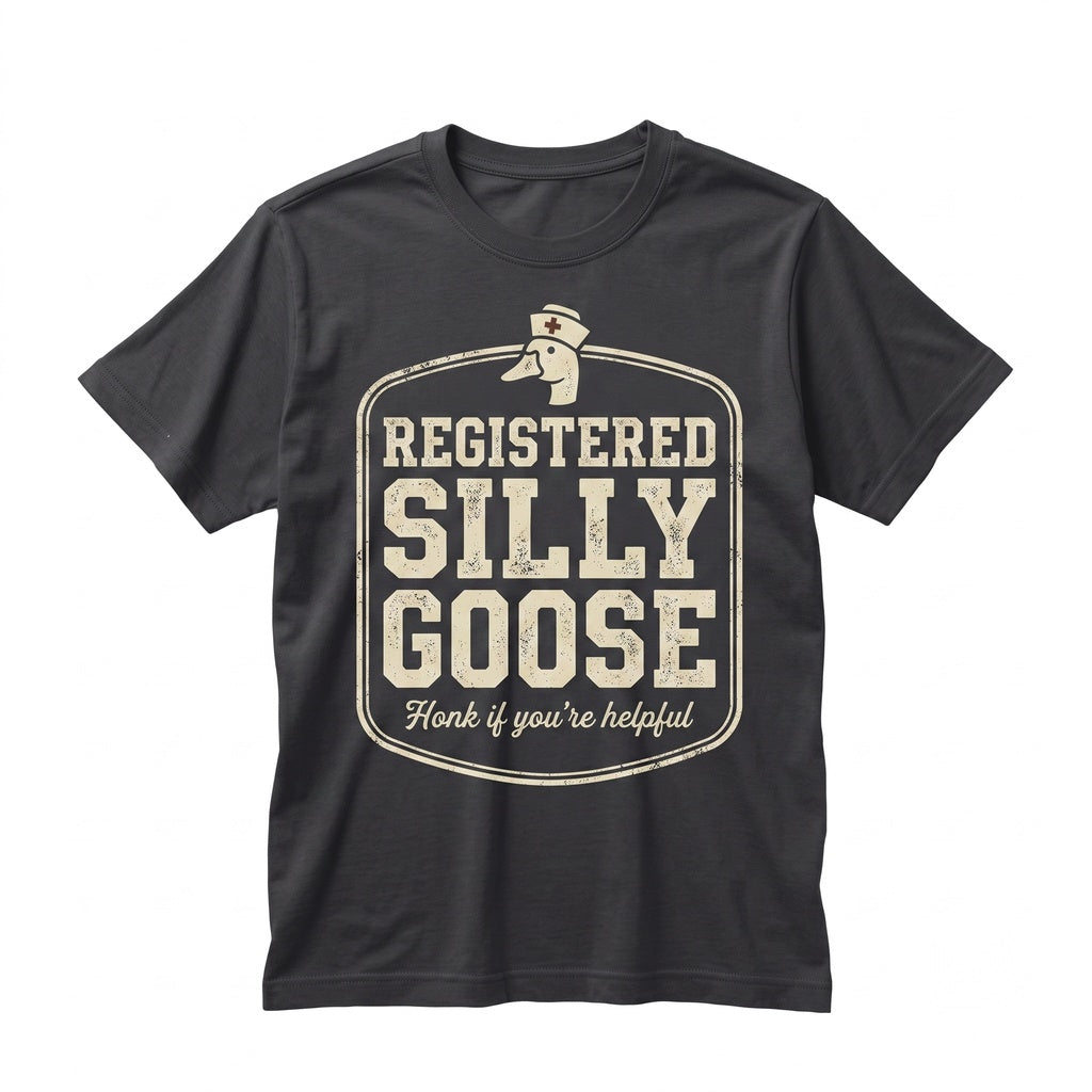 Registered Nurse RN Silly Goose Funny Medical Graphic Apparel Gift Unisex TShirt