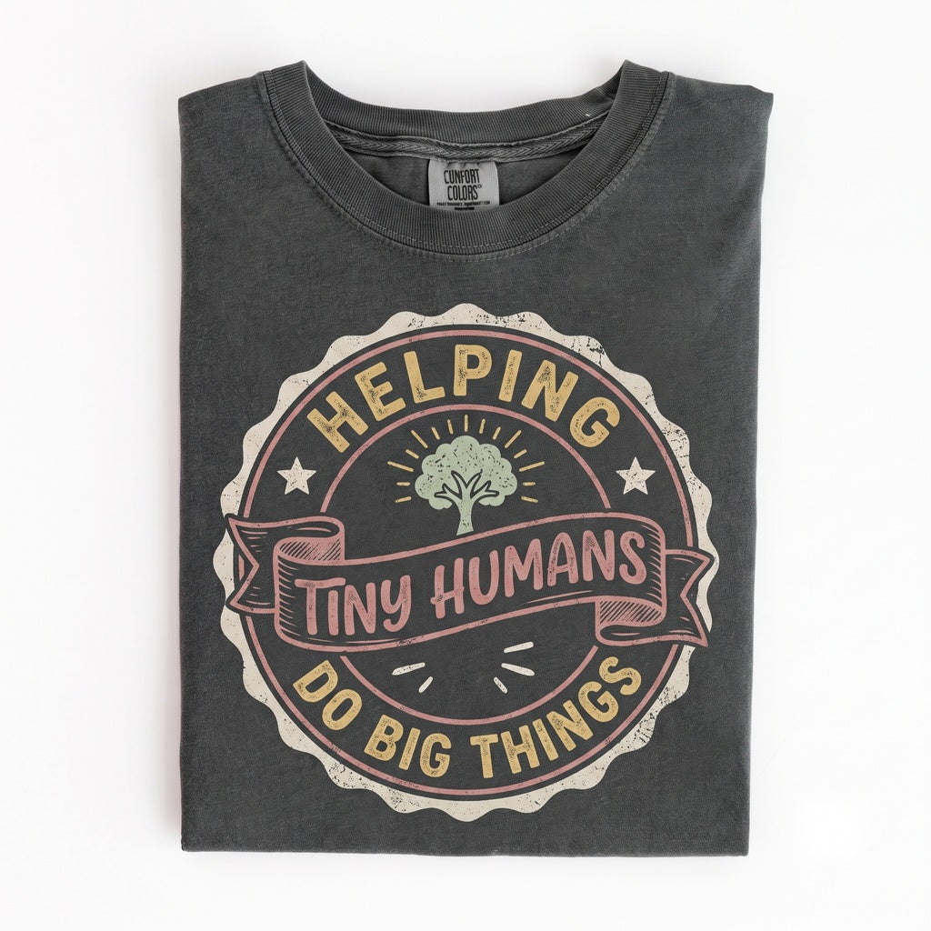 Cute Helping Tiny Humans Teacher Gift Inspirational Colorful Kindergarten Classroom School Graphic Apparel Unisex TShirt