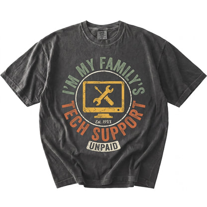 Im My Familys Unpaid Tech Support Funny IT Nerd Computer Engineer Humor Graphic Unisex TShirt