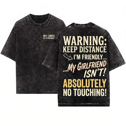 Im Friendly But My Girlfriend Isnt Funny Boyfriend Sarcastic Relationship Graphic Unisex Wash T-Shirt