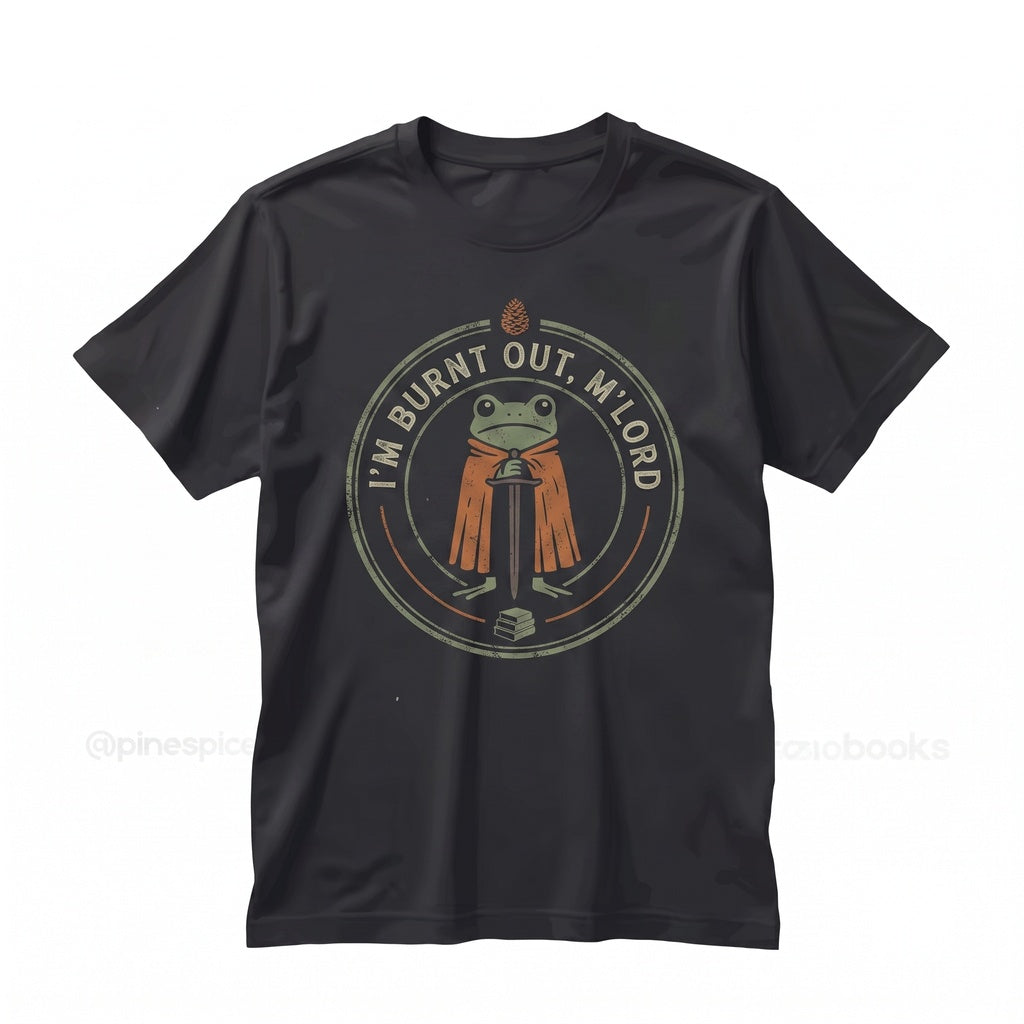 Burnt Out My Lord Knight Frog Funny Medieval Tired Humor Meme Geek Gift Unisex TShirt