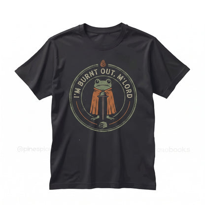 Burnt Out My Lord Knight Frog Funny Medieval Tired Humor Meme Geek Gift Unisex TShirt