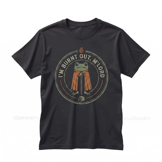 Burnt Out My Lord Knight Frog Funny Medieval Tired Humor Meme Geek Gift Unisex TShirt