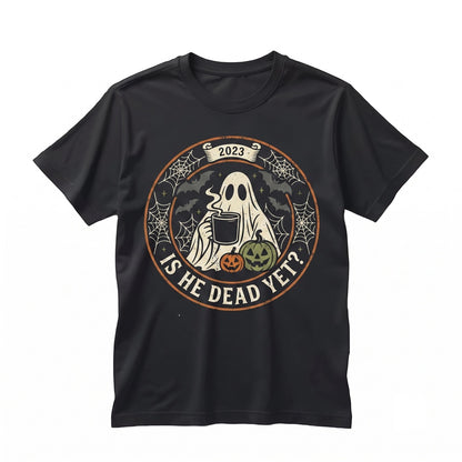 Funny Ghost Coffee Is He Dead Yet Pumpkin Halloween Autumn Cozy Graphic Fall Gift Unisex TShirt