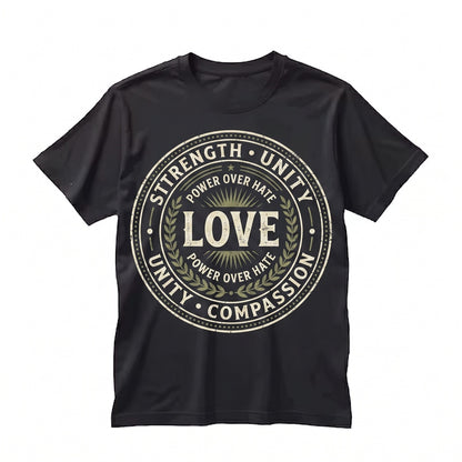 The Only Thing More Powerful Than Hate Is Love Inspirational Quote Gift Positive Message Graphic Apparel Unisex TShirt