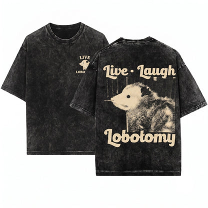 Live Laugh Lobotomy Funny Opossum Sarcastic Meme Vintage Novelty Humor Graphic Apparel Unisex Wash T-Shirt