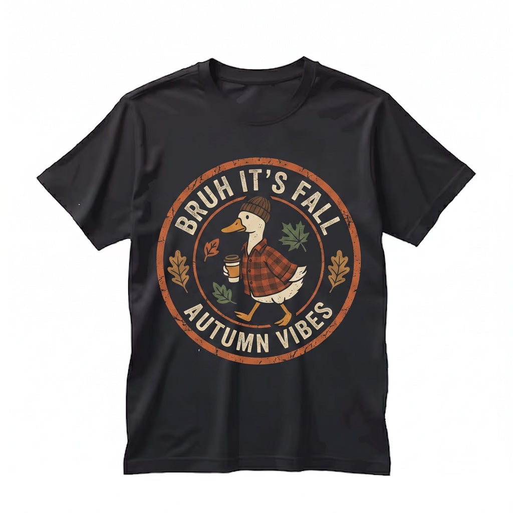 Bruh Its Fall Silly Goose Cozy Autumn Season Funny Vibes Unisex TShirt