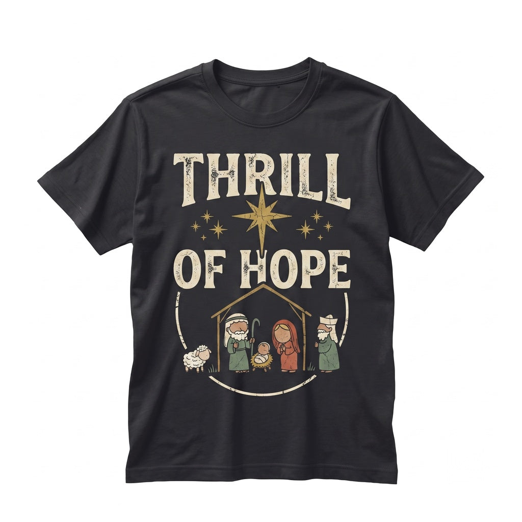 A Thrill Of Hope The Weary World Rejoices Christmas Nativity Jesus Christ Bible Verse Holiday Faith Graphic Unisex TShirt