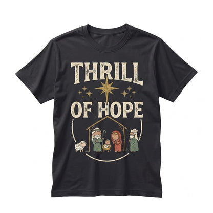 A Thrill Of Hope The Weary World Rejoices Christmas Nativity Jesus Christ Bible Verse Holiday Faith Graphic Unisex TShirt