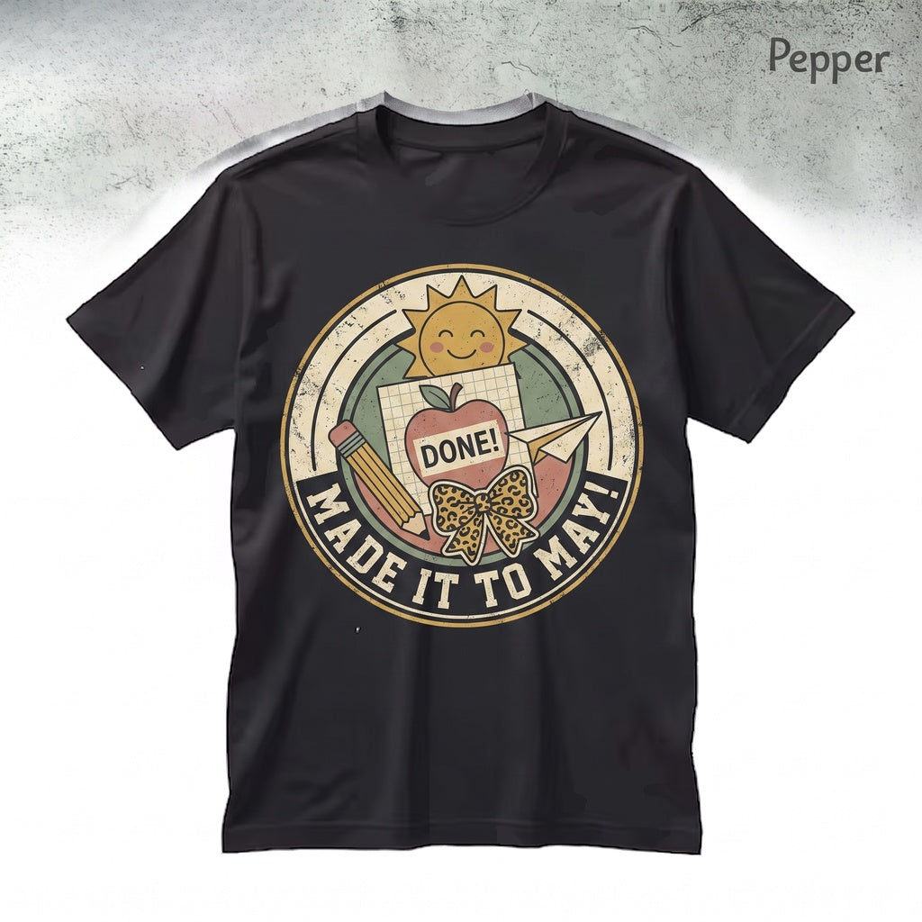 Made It to May Funny Last Day of School Student Teacher Celebration Graphic Unisex TShirt