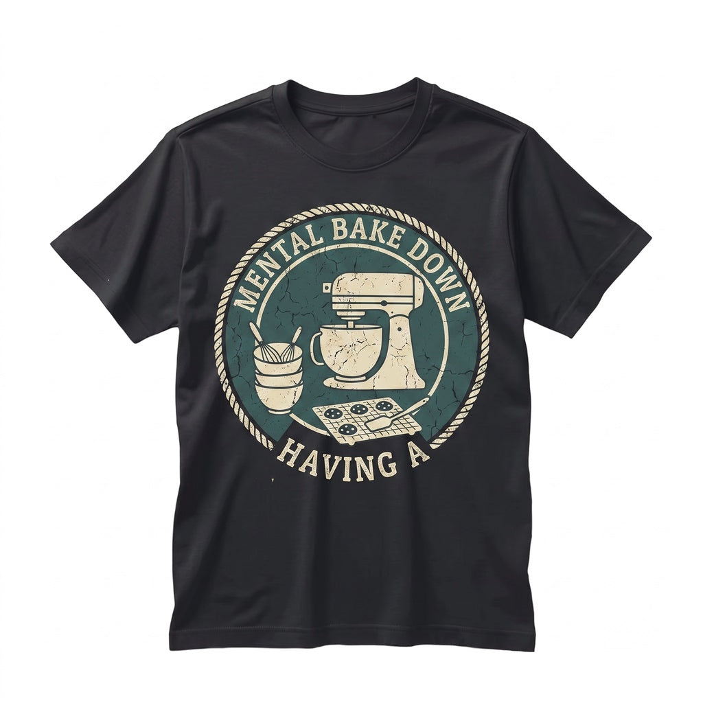 Funny Having a Mental Bake Down Baker Gift for Women Cute Vintage Kitchen Graphic Apparel Unisex TShirt