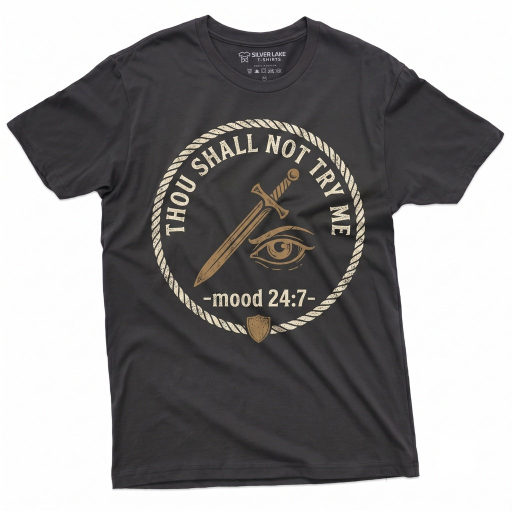 Thou Shall Not Try Me Sarcastic Mood 247 Humorous Saying Graphic Novelty Birthday Gift Unisex TShirt