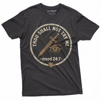 Thou Shall Not Try Me Sarcastic Mood 247 Humorous Saying Graphic Novelty Birthday Gift Unisex TShirt