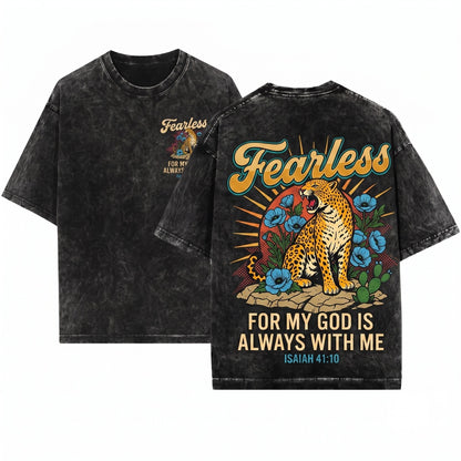 Fearless For My God Is Always With Me Isaiah 4110 Christian Faith Bible Verse Inspirational Gift Apparel Unisex Wash T-Shirt