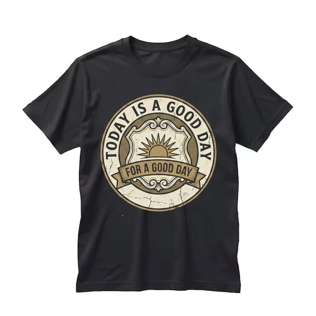 Good Day Motivational Graphic Cotton Apparel Top,