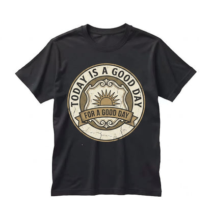 Good Day Motivational Graphic Cotton Apparel Top,