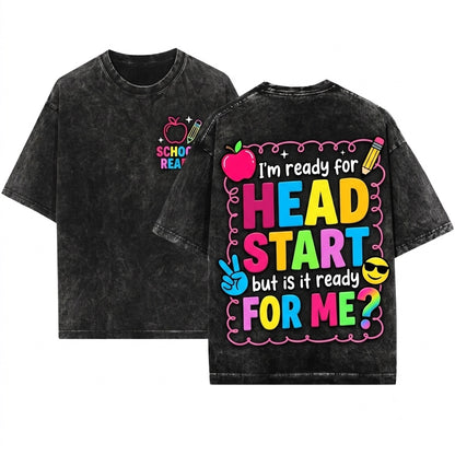 Im Ready For Head Start But Is It Hello First Day Of School Grade Back To PNG Unisex Wash T-Shirt