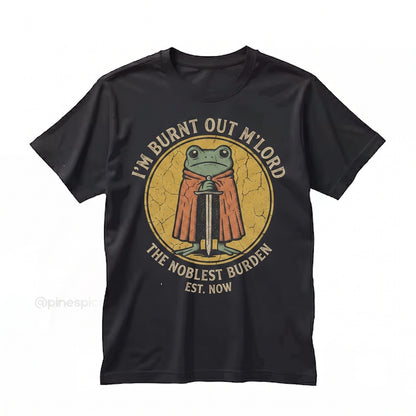 Burnt Out My Lord Knight Frog Funny Medieval Tired Humor Meme Geek Gift Unisex TShirt