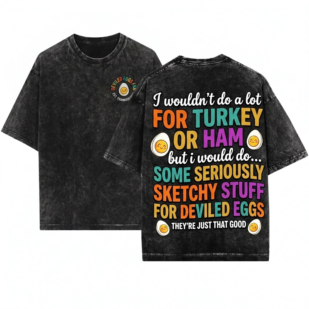 Trendy Thanksgiving Sarcastic Snarky Turkey Deviled Eggs Holiday Humor Dinner Unisex Wash T-Shirt