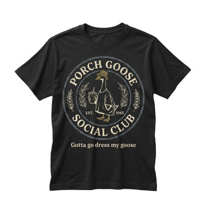 Porch Goose Social Club Funny Grandma Mama Gotta Go Dress Silly Lawn Bird Apparel Unisex TShirt