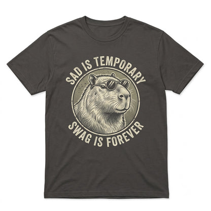 Capybara Graphic Sad Is Temporary Swag Forever Funny Animal Meme Top Unisex TShirt