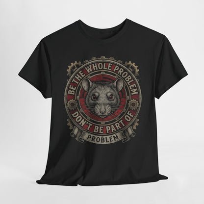 Dont Be Part Of The Problem Rat Graphic Funny Rodent Vintage Casual Unisex TShirt