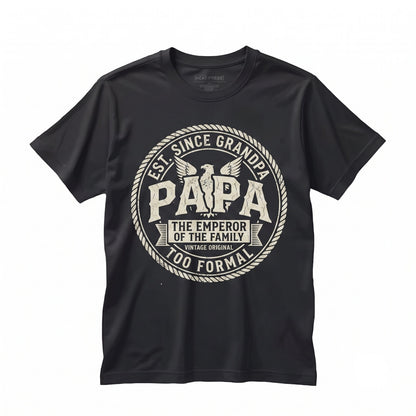 Funny Papa Emperor Humorous Grandfather Christmas Gifts Xmas Apparel For Grandpa Men Unisex TShirt