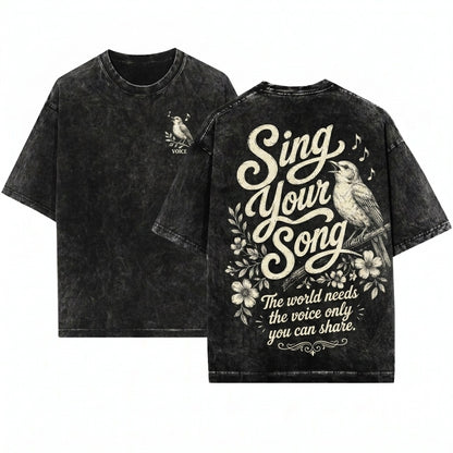 Sing Your Song Inspirational Nature Bird Floral Voice Quote Gift Unisex Wash T-Shirt