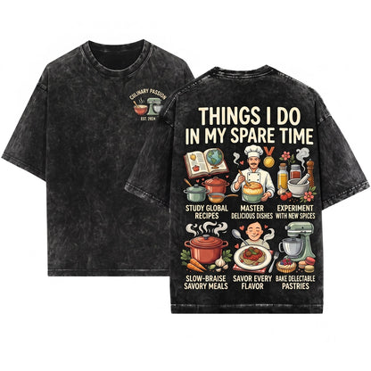Things I Do In My Spare Time Funny Culinary Hobby Home Cook Gift Foodie Kitchen Lover Baking Queen Recipe Unisex Wash T-Shirt