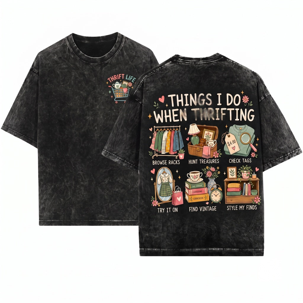 Things I Do When Thrifting Vintage Aesthetic Secondhand Bargain Lover Gift Unisex Wash T-Shirt