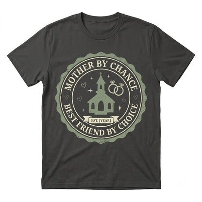Personalized Mother of the Bride Best Friend Choice Wedding Chapel Bridal Party Gift Unisex TShirt