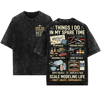 Things I Do In My Spare Time Scale Modeler Hobbyist Apparel Unisex Wash T-Shirt
