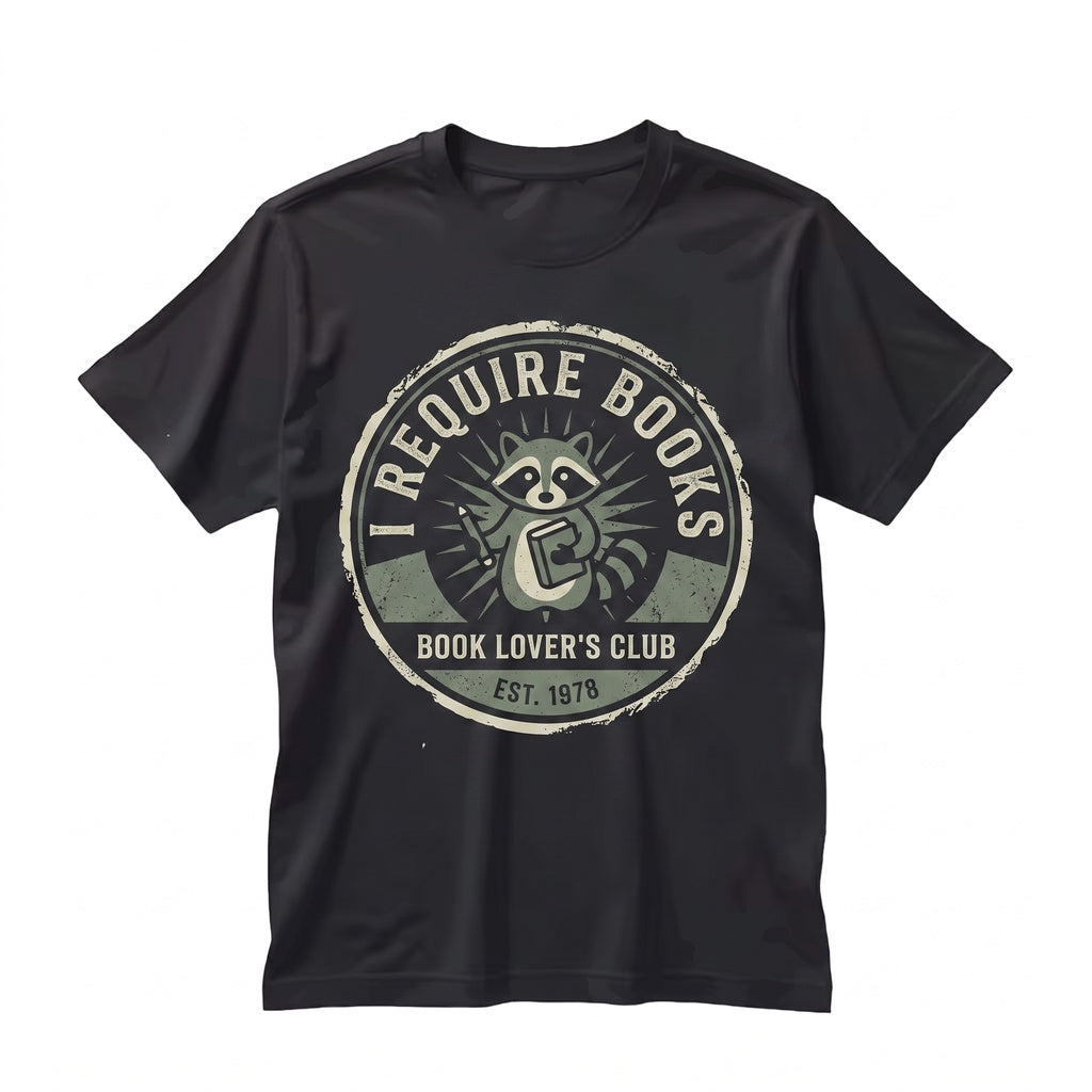 I Require Books Embroidered Chaotic Raccoon Reader Funny Bookworm Gift Unisex TShirt