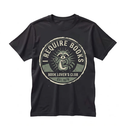 I Require Books Embroidered Chaotic Raccoon Reader Funny Bookworm Gift Unisex TShirt