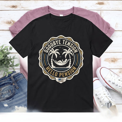 Goodbye Tension Hello Pension Funny Retired Coworker Gag Gift Apparel Unisex TShirt
