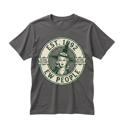 Ew People Retro Gothic Witch Spooky Funny Halloween Sarcastic Graphic Unisex TShirt