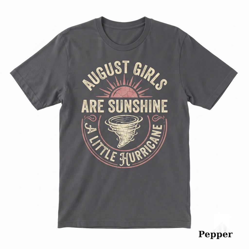 August Birthday Girl Graphic Tee Gift Apparel Unisex TShirt