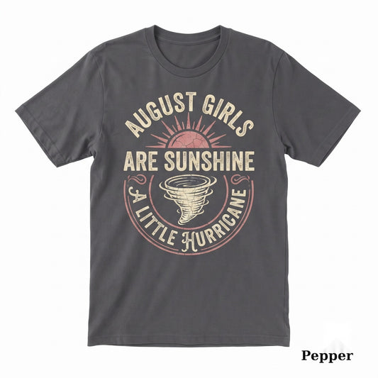 August Birthday Girl Graphic Tee Gift Apparel Unisex TShirt