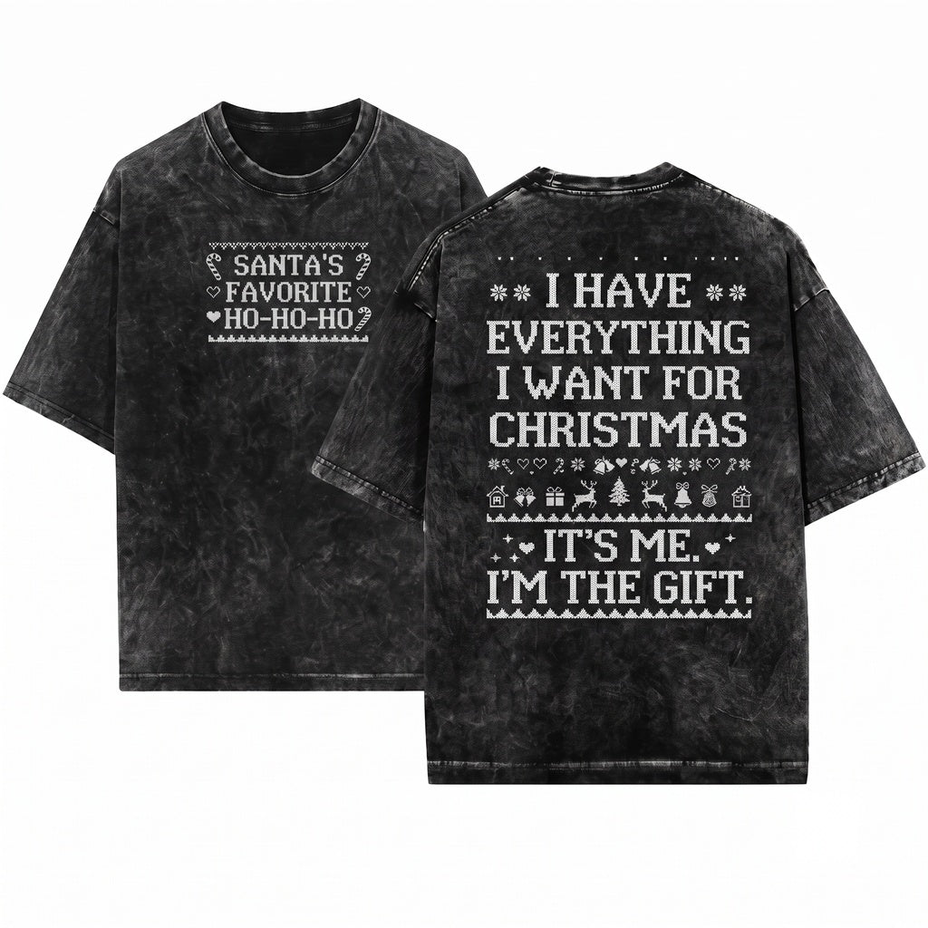 I Have Everything I Want For Christmas Its Me Im Matching Couple Xmas Party Unisex Wash T-Shirt