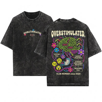 Overstimulated Weirdcore Aesthetic Funny Neurodivergent Subtle Stuff ADHD Unisex Wash T-Shirt