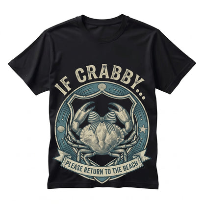 If Crabby Please Return To The Beach Funny Crab Lover Summer Holiday Vacation Graphic Apparel Unisex TShirt
