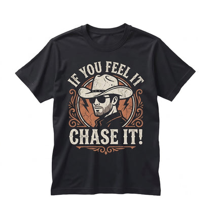 Tyler Owens If You Feel It Chase It Vintage Movie Graphic Top Unisex TShirt