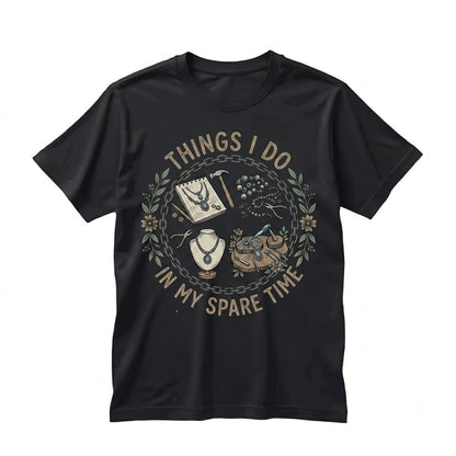 Jewelry Maker Spare Time Craft Graphic Beading Soldering Artist Unisex TShirt